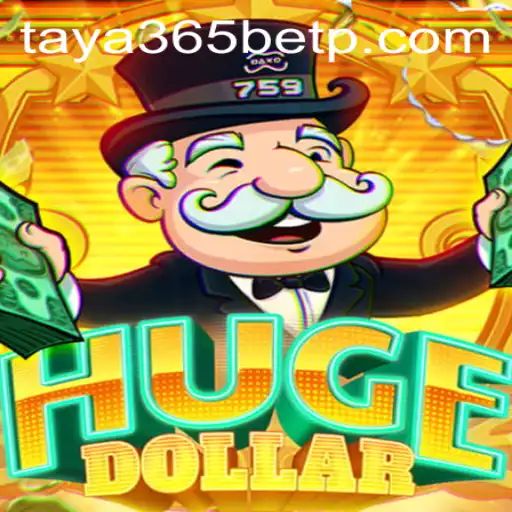 Exploring the Thrills of HugeDollar: A Comprehensive Guide Featuring Taya365 Bet