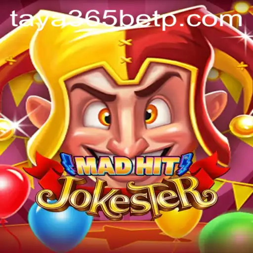 MadHitJokester: Unleashing Chaos with Taya365 Bet