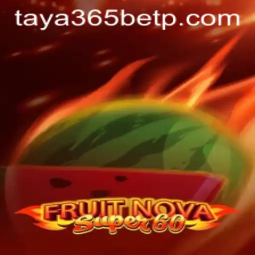 Exploring the Thrills of FruitNovaSuper60 and Betting with Taya365