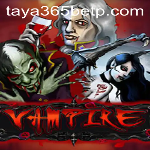 Exploring the World of Vampire: An Intriguing Game and the Rise of taya365 bet