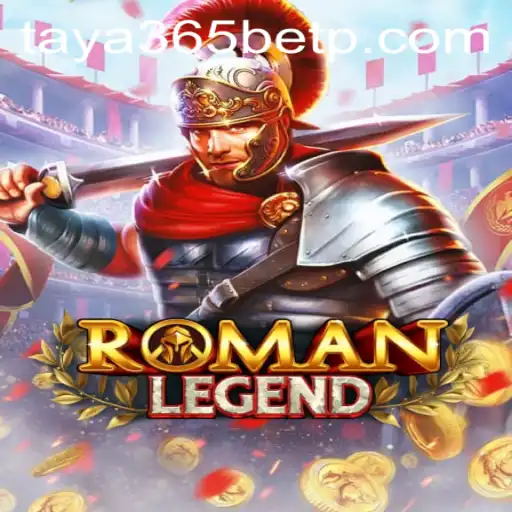 Exploring RomanLegend: A Comprehensive Guide to the Game and Taya365 Bet