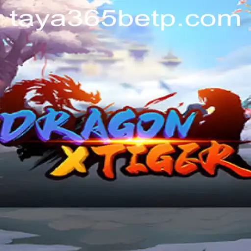 DragonXTiger: An Intriguing Game Unveiled on Taya365 Bet