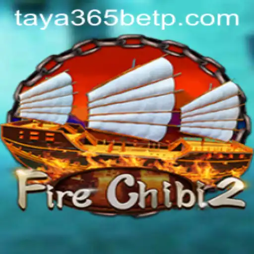 Exploring the Fascinating World of FireChibi2 and the Taya365 Bet