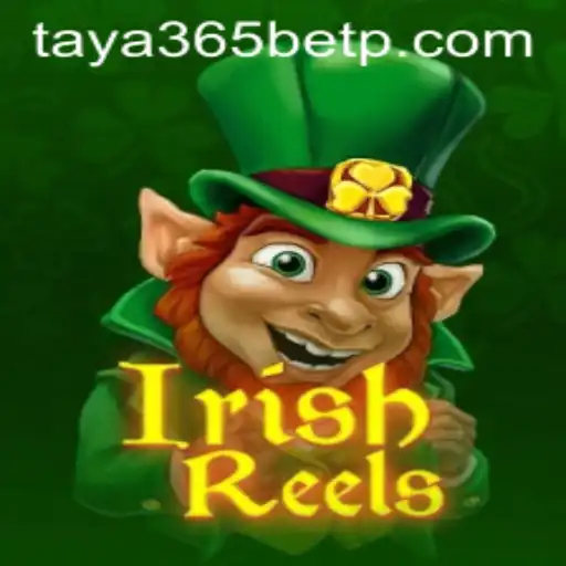 Exploring the Fascinating World of IrishReels with Taya365 Bet