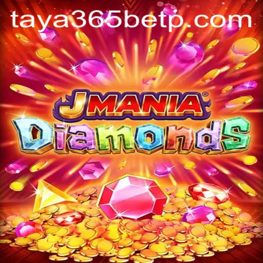 Exploring the Exciting World of JManiaDiamonds and Taya365 Bet
