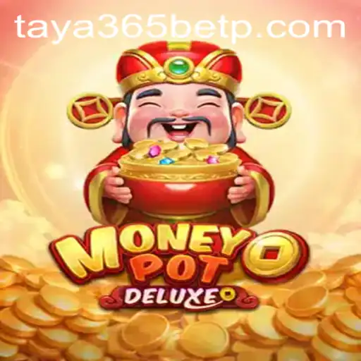 Exploring MoneyPotDELUXE: A New Horizon in Gaming with Taya365 Bet