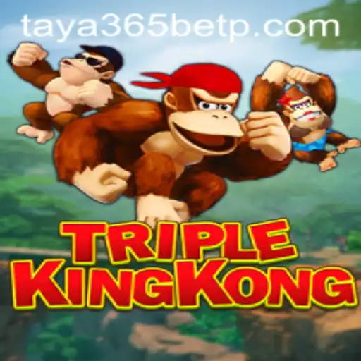 Exploring the Exciting World of TripleKingKong with Taya365 Bet