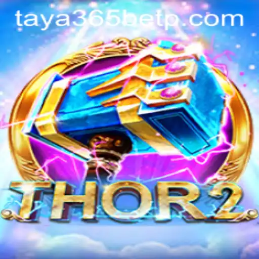 Explore the Exciting World of Thor2 and Taya365 Bet