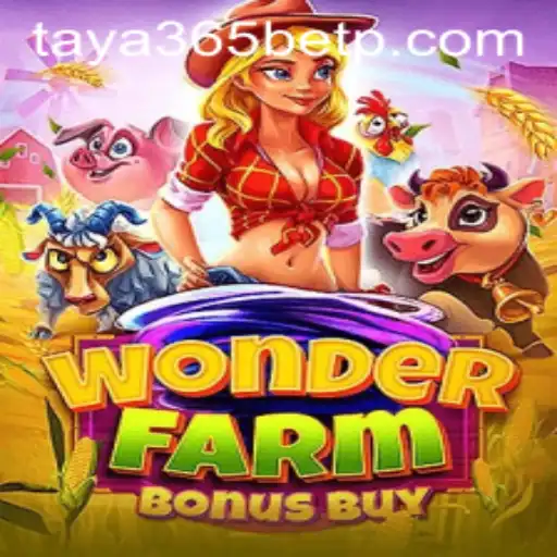 Exploring the Exciting World of WonderFarmBonusBuy with Taya365 Bet